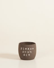 Please Don't Die Pot Black