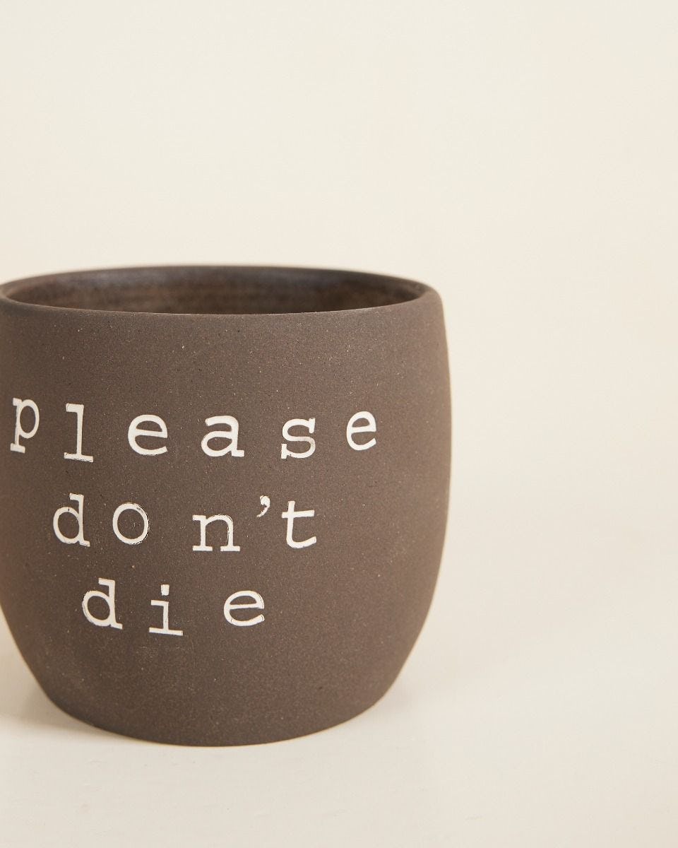 Please Don't Die Pot Black